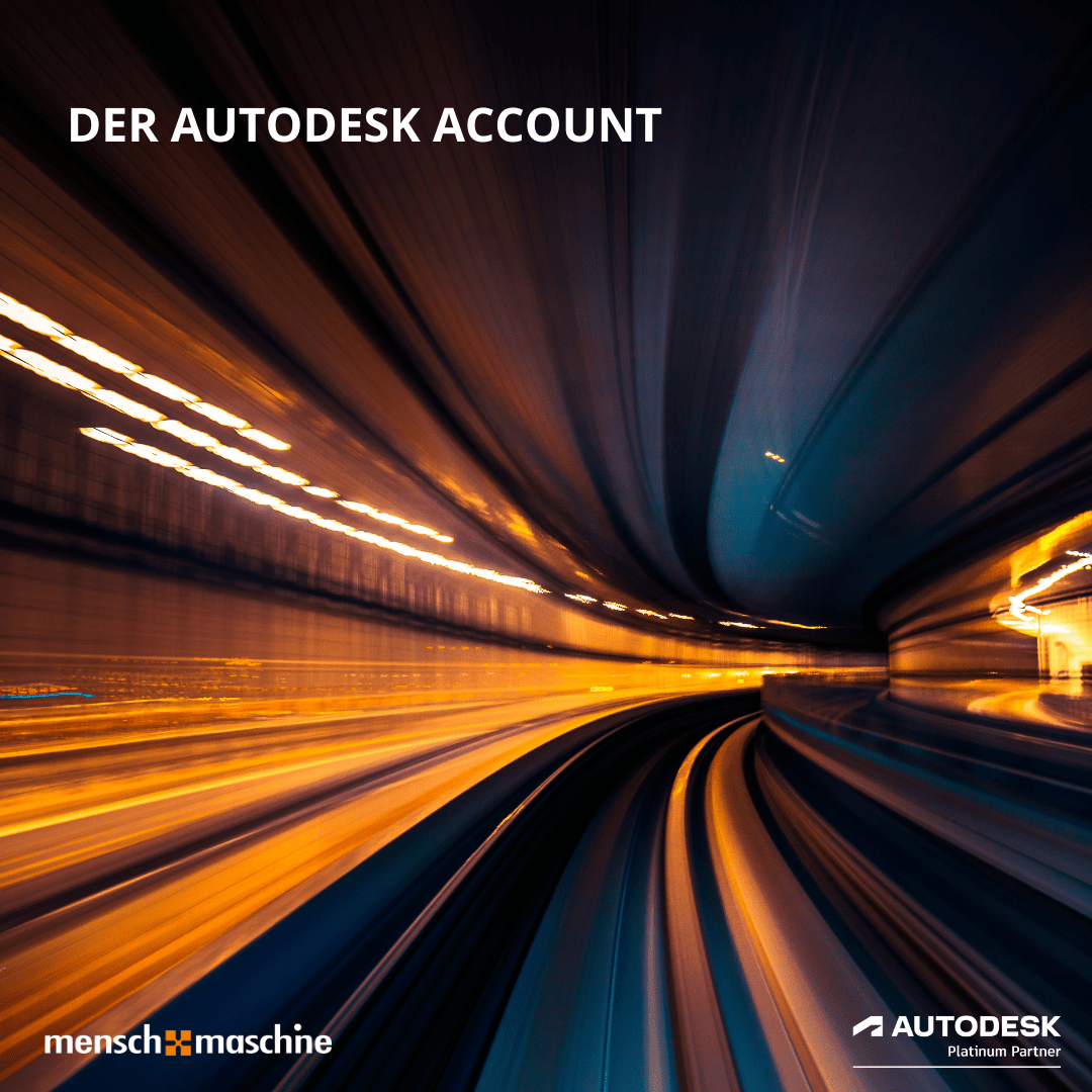 Der Autodesk Account – Zugriff auf eine Welt voller Tools und Services