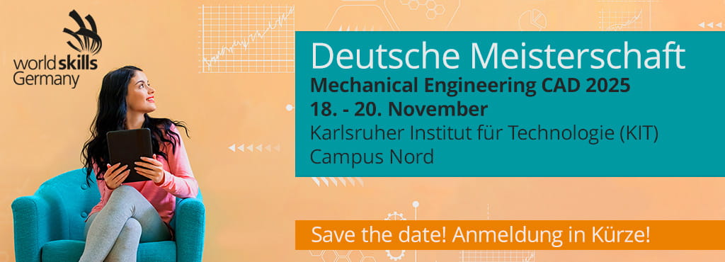 Fachtage und Workshops WorldSkills Deutsche Meisterschaft in der Wettkampfdisziplin Mechanical Engineering CAD im KIT