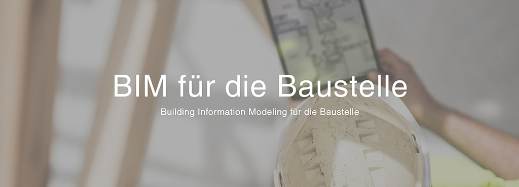 BIM für die Baustelle
