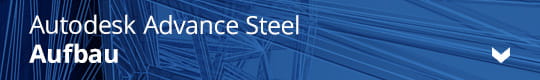 Autodesk Advance Steel Aufbau Seminare